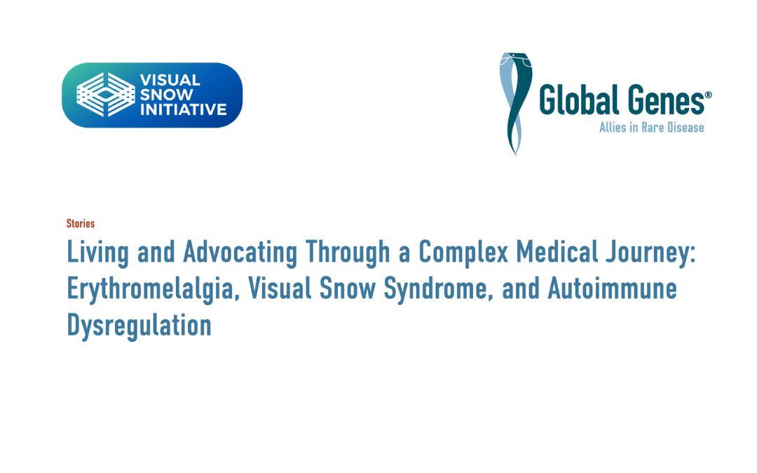 Living and Advocating Through a Complex Medical Journey: Erythromelalgia, Visual Snow Syndrome, and Autoimmune Dysregulation